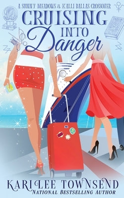 Cruising Into Danger by Townsend, Kari Lee