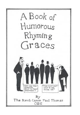 A Book of Humorous Rhyming Graces by Thomas Obe, Revd Canon Paul