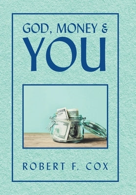 God, Money & You by Cox, Robert F.
