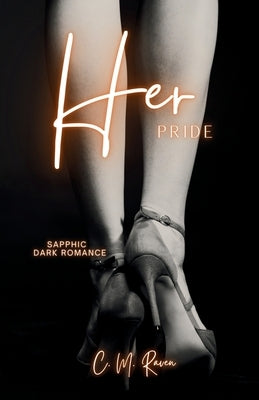 Her Pride: A Kinky Sapphic Age Gap Dark Romance by Raven, C. M.