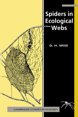 Spiders in Ecological Webs by Wise, Cse
