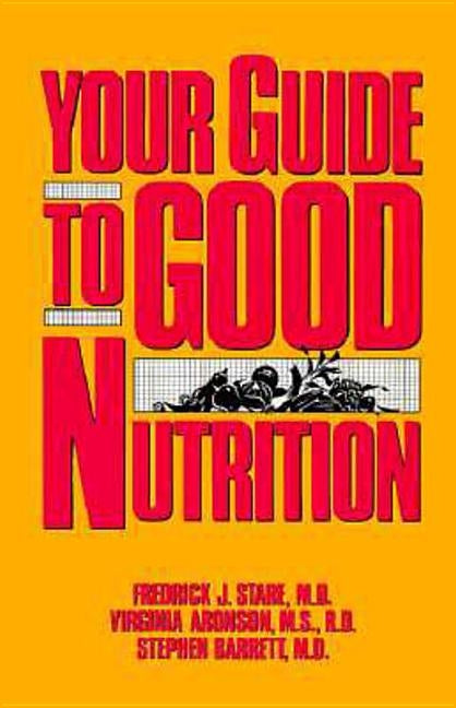 Your Guide to Good Nutrition by Stare, Frederick J.