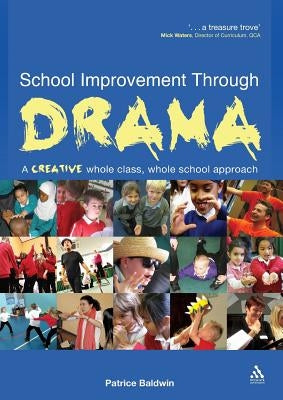 School Improvement Through Drama by Baldwin, Patrice