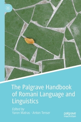 The Palgrave Handbook of Romani Language and Linguistics by Matras, Yaron