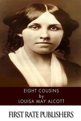 Eight Cousins by Alcott, Louisa May