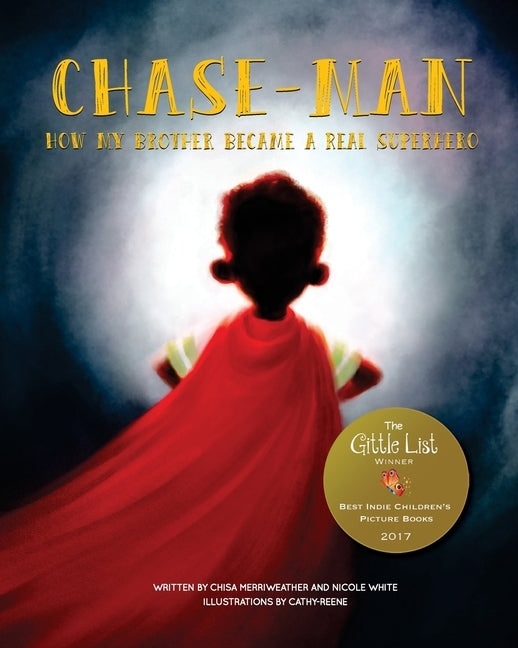 Chase-Man: How My Brother Became a Real Superhero by White, Nicole
