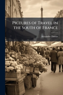 Pictures of Travel in the South of France by 