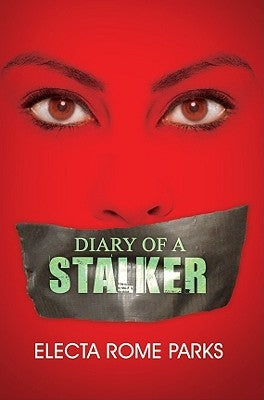 Diary of a Stalker by Parks, Electa Rome
