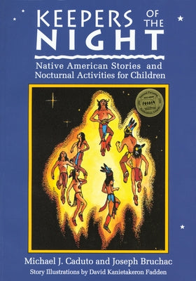 Keepers of the Night: Native American Stories and Nocturnal Activities for Children by Bruchac, Joseph