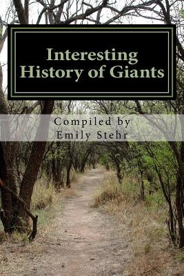 Interesting History of Giants by Stehr, Emily