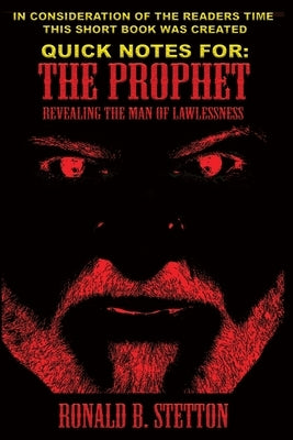 Quick Notes For THE PROPHET: The Prophet by Stetton, Ronald