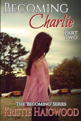 Becoming Charlie - Part Two by Medler, Ella