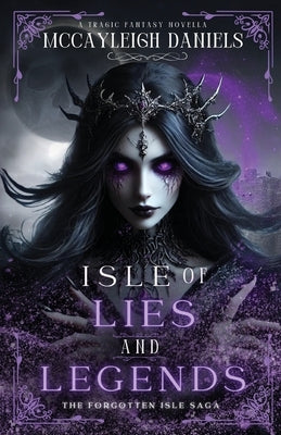 Isle of Lies and Legends by Daniels, McCayleigh