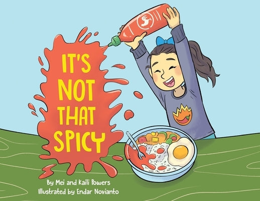 It's Not That Spicy! by Powers, Mei