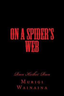 On a Spider's Web by Wainaina, Murigi