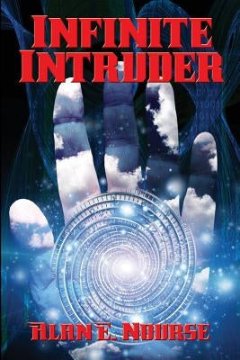 Infinite Intruder by Nourse, Alan E.