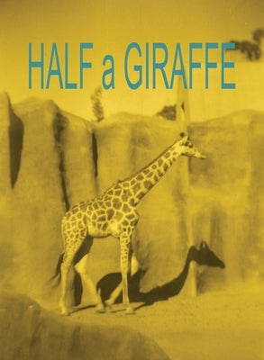 Half a Giraffe by Frost, Allen