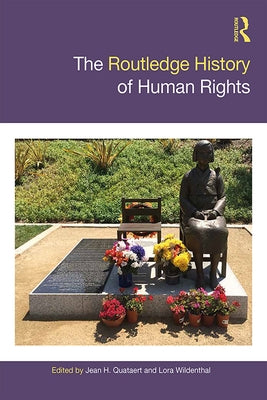 The Routledge History of Human Rights by Quataert, Jean