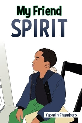 My Friend Spirit by Chambers, Yasmin