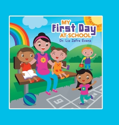 My First Day at School by Evans, Liz Zafra