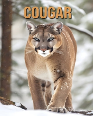 Cougar: Learn About Cougar and Enjoy Amazing Facts & Pictures by Fairwood, Tristan
