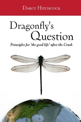 The Dragonfly's Question by Hitchcock, Darcy