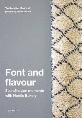 Font and Flavour: Scandinavian Moments with Nordic Bakery by Mink, Miisa
