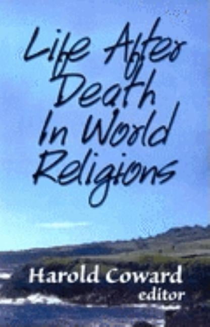 Life After Death in World Religions by Knitter, Paul F.