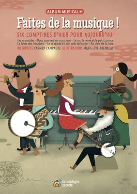 Faites de la Musique !: Six Comptines d'Hier Pour Aujourd'hui by Campagne, Carmen