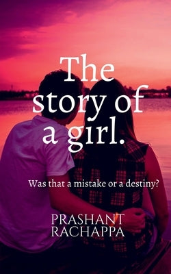 The story of a girl by Rachappa, Prashant
