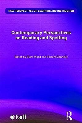 Contemporary Perspectives on Reading and Spelling by Wood, Clare