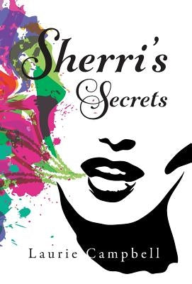 Sherri's Secrets by Campbell, Laurie