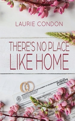 There's No Place Like Home by Condon, Laurie