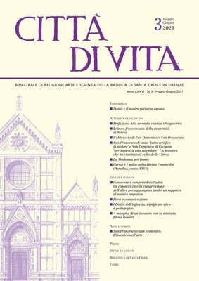Città Di Vita - A. LXXVI, N. 3, Maggio-Giugno 2021: Bimestrale Di Religione Arte E Scienza Della Basilica Di Santa Croce in Firenze by Edizioni Polistampa