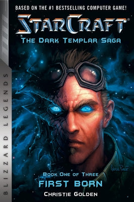 Starcraft: The Dark Templar Saga: Firstborn: Book One by Golden, Christie