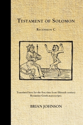 The Testament of Solomon: Recension C by Johnson, Brian