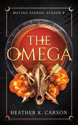 The Omega: Mating Season: Season 8 by Carson, Heather K.