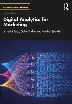 Digital Analytics for Marketing by Feroz, A. Karim