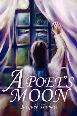 A Poet's Moon by Thomas, Jacquee