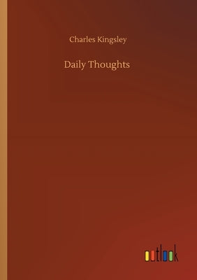 Daily Thoughts by Kingsley, Charles