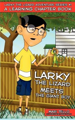 Larky the Lizard Meets the Giant Boy by Tello, Mari
