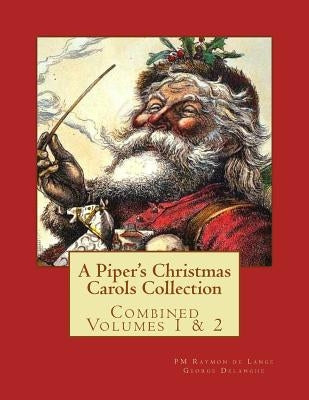 A Piper's Christmas Carols Collection by Delanghe, George