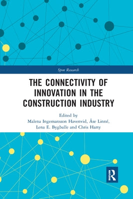 The Connectivity of Innovation in the Construction Industry by Havenvid, Malena Ingemansson