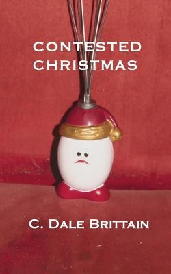 Contested Christmas by Brittain, C. Dale