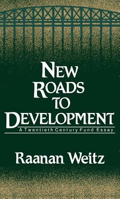 New Roads to Development by Weitz, Raanan