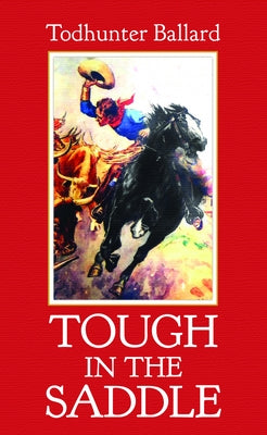 Tough in the Saddle by Ballard, Todhunter
