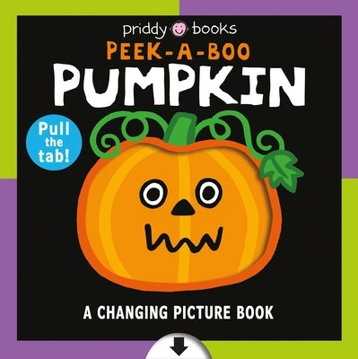 A Changing Picture Book: Peek a Boo Pumpkin by Priddy, Roger
