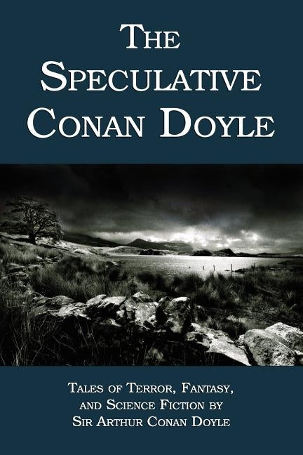 The Speculative Conan Doyle by Doyle, Arthur Conan