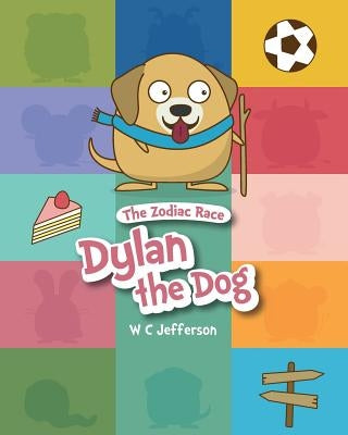 The Zodiac Race - Dylan the Dog by Wister, T. F.