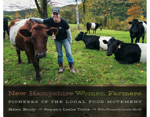 New Hampshire Women Farmers: Pioneers of the Local Food Movement by Brody, Helen